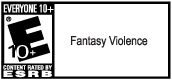 ESRB E10+ Fantasy Violence